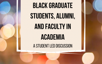 Experiences of Black Graduate Students, Alumni, and Faculty in Academia